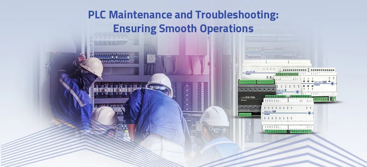 PLC Maintenance and Troubleshooting: Ensuring Smooth Operations