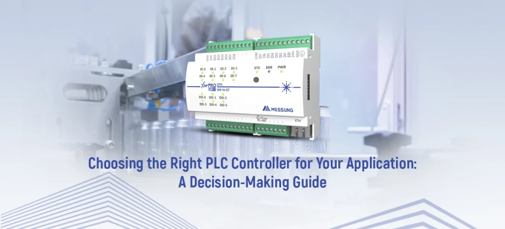 Choosing the Right PLC Controller for Your Application: A Decision-Making Guide